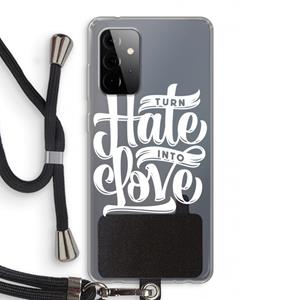 CaseCompany Turn hate into love: Samsung Galaxy A72 5G Transparant Hoesje met koord