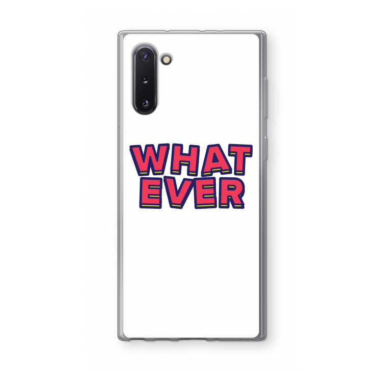 CaseCompany Whatever: Samsung Galaxy Note 10 Transparant Hoesje