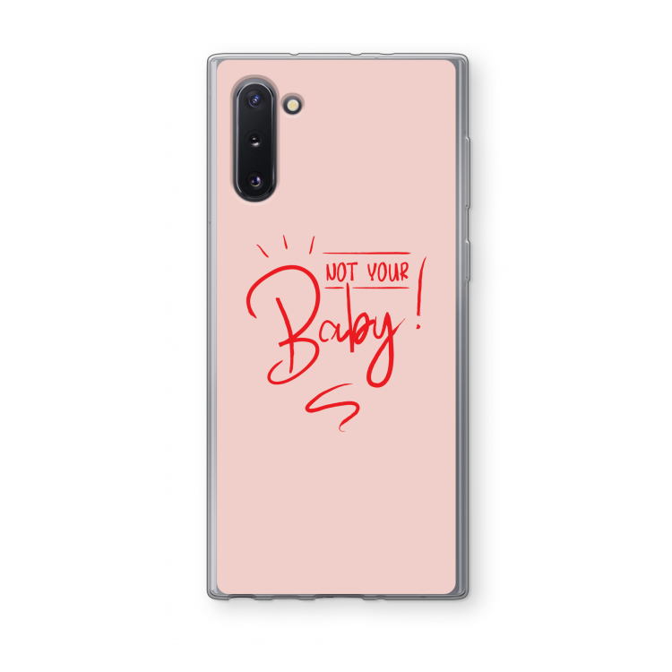 CaseCompany Not Your Baby: Samsung Galaxy Note 10 Transparant Hoesje