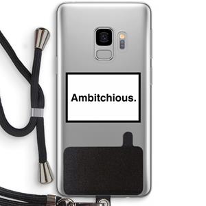 CaseCompany Ambitchious: Samsung Galaxy S9 Transparant Hoesje met koord