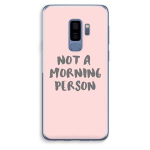 CaseCompany Morning person: Samsung Galaxy S9 Plus Transparant Hoesje