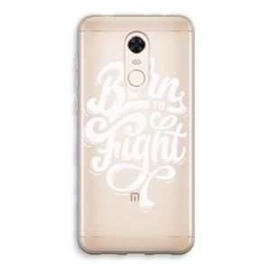 CaseCompany Born to Fight: Xiaomi Redmi 5 Transparant Hoesje