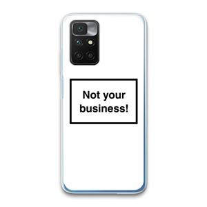 CaseCompany Not your business: Xiaomi Redmi 10 Transparant Hoesje