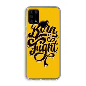 CaseCompany Born to Fight: Samsung Galaxy M31 Transparant Hoesje