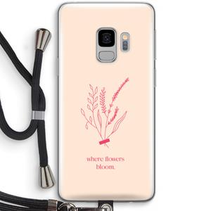 CaseCompany Where flowers bloom: Samsung Galaxy S9 Transparant Hoesje met koord