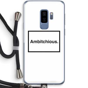 CaseCompany Ambitchious: Samsung Galaxy S9 Plus Transparant Hoesje met koord
