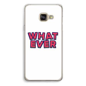 CaseCompany Whatever: Samsung Galaxy A3 (2016) Transparant Hoesje