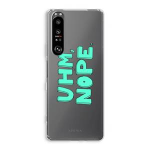CaseCompany UHM, NOPE.: Sony Xperia 1 III Transparant Hoesje