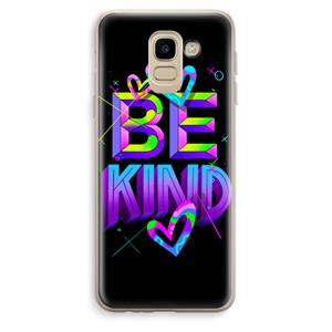 CaseCompany Be Kind: Samsung Galaxy J6 (2018) Transparant Hoesje