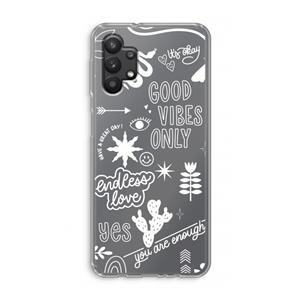 CaseCompany Good vibes: Samsung Galaxy A32 5G Transparant Hoesje