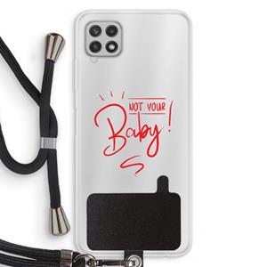 CaseCompany Not Your Baby: Samsung Galaxy A22 4G Transparant Hoesje met koord