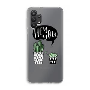 CaseCompany Hey you cactus: Samsung Galaxy A32 5G Transparant Hoesje