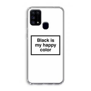 CaseCompany Black is my happy color: Samsung Galaxy M31 Transparant Hoesje