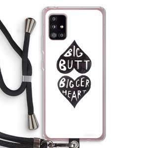 CaseCompany Big butt bigger heart: Samsung Galaxy A51 5G Transparant Hoesje met koord