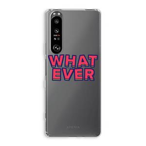 CaseCompany Whatever: Sony Xperia 1 III Transparant Hoesje