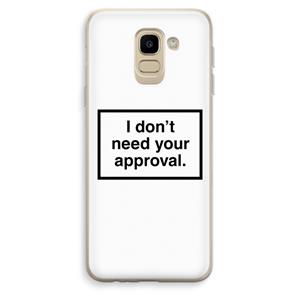 CaseCompany Don't need approval: Samsung Galaxy J6 (2018) Transparant Hoesje