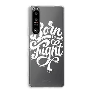 CaseCompany Born to Fight: Sony Xperia 1 III Transparant Hoesje