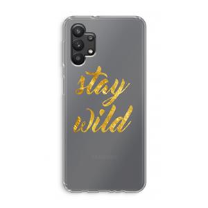 CaseCompany Stay wild: Samsung Galaxy A32 5G Transparant Hoesje