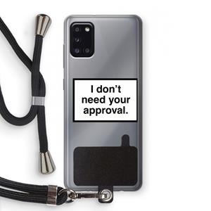 CaseCompany Don't need approval: Samsung Galaxy A31 Transparant Hoesje met koord