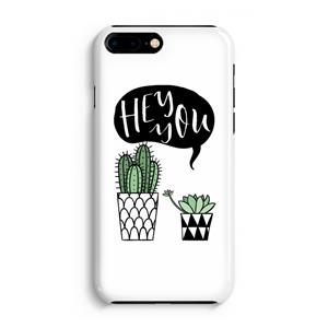 CaseCompany Hey you cactus: Volledig Geprint iPhone 7 Plus Hoesje