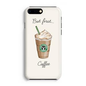 CaseCompany But first coffee: Volledig Geprint iPhone 7 Plus Hoesje