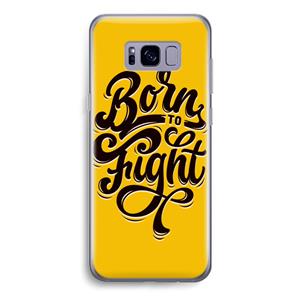 CaseCompany Born to Fight: Samsung Galaxy S8 Transparant Hoesje