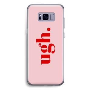 CaseCompany Ugh: Samsung Galaxy S8 Transparant Hoesje