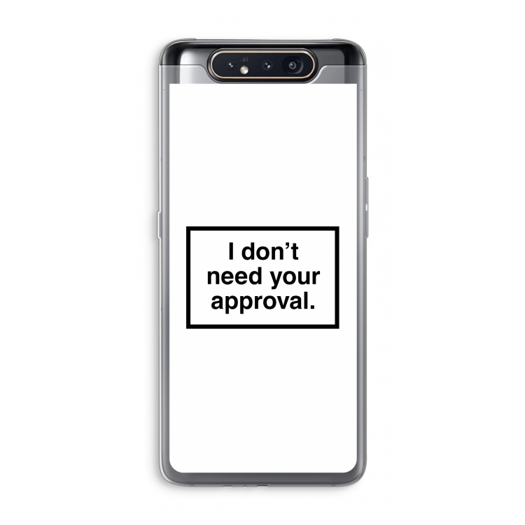 CaseCompany Don't need approval: Samsung Galaxy A80 Transparant Hoesje