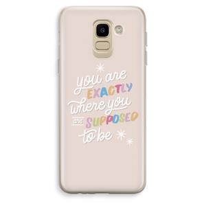 CaseCompany Right Place: Samsung Galaxy J6 (2018) Transparant Hoesje