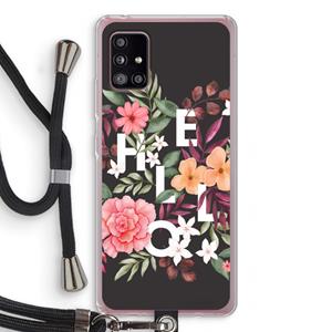 CaseCompany Hello in flowers: Samsung Galaxy A51 5G Transparant Hoesje met koord