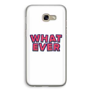 CaseCompany Whatever: Samsung Galaxy A5 (2017) Transparant Hoesje