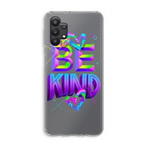 CaseCompany Be Kind: Samsung Galaxy A32 5G Transparant Hoesje
