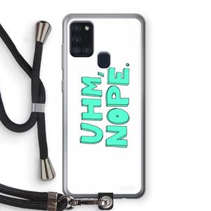 CaseCompany UHM, NOPE.: Samsung Galaxy A21s Transparant Hoesje met koord