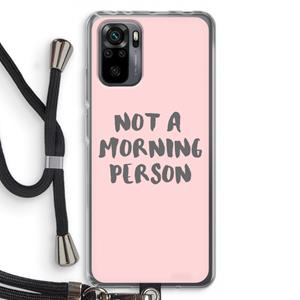 CaseCompany Morning person: Xiaomi Redmi Note 10 Pro Transparant Hoesje met koord
