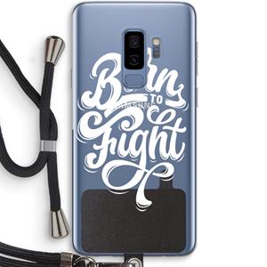 CaseCompany Born to Fight: Samsung Galaxy S9 Plus Transparant Hoesje met koord