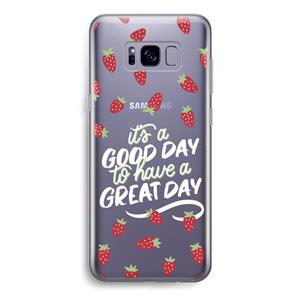 CaseCompany Don't forget to have a great day: Samsung Galaxy S8 Transparant Hoesje