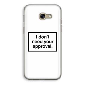 CaseCompany Don't need approval: Samsung Galaxy A5 (2017) Transparant Hoesje