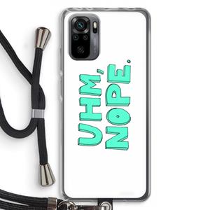 CaseCompany UHM, NOPE.: Xiaomi Redmi Note 10 Pro Transparant Hoesje met koord