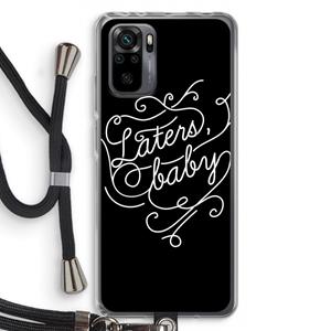 CaseCompany Laters, baby: Xiaomi Redmi Note 10 Pro Transparant Hoesje met koord