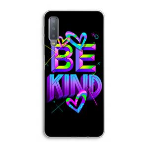 CaseCompany Be Kind: Samsung Galaxy A7 (2018) Transparant Hoesje