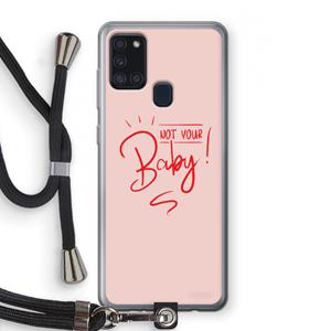 CaseCompany Not Your Baby: Samsung Galaxy A21s Transparant Hoesje met koord