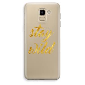 CaseCompany Stay wild: Samsung Galaxy J6 (2018) Transparant Hoesje