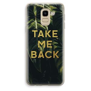 CaseCompany Take me back: Samsung Galaxy J6 (2018) Transparant Hoesje