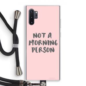 CaseCompany Morning person: Samsung Galaxy Note 10 Plus Transparant Hoesje met koord