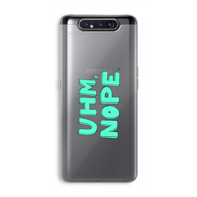 CaseCompany UHM, NOPE.: Samsung Galaxy A80 Transparant Hoesje