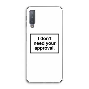 CaseCompany Don't need approval: Samsung Galaxy A7 (2018) Transparant Hoesje