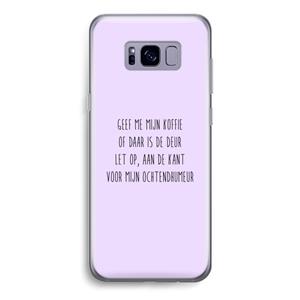 CaseCompany Ochtendhumeur: Samsung Galaxy S8 Transparant Hoesje