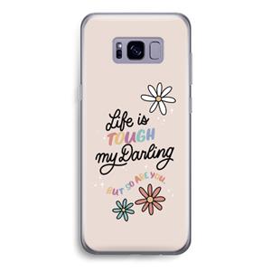 CaseCompany Tough Life: Samsung Galaxy S8 Transparant Hoesje