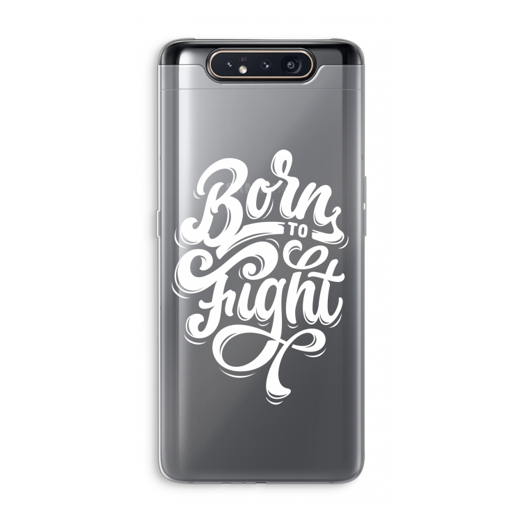 CaseCompany Born to Fight: Samsung Galaxy A80 Transparant Hoesje