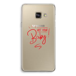 CaseCompany Not Your Baby: Samsung Galaxy A3 (2016) Transparant Hoesje